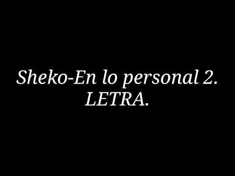 Sheko-En lo personal 2.LETRA.