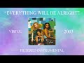 Virtue - Everything Will Be All Right (Filtered Instrumental)