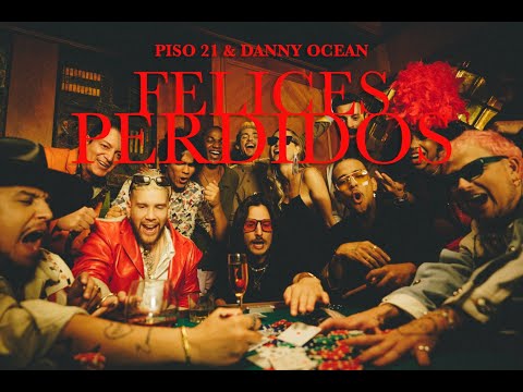 Piso 21 & Danny Ocean - Felices Perdidos (Video Oficial)