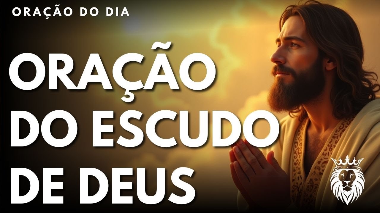 Oração de Proteção do Escudo de Deus - Mensagem e Oração do Dia