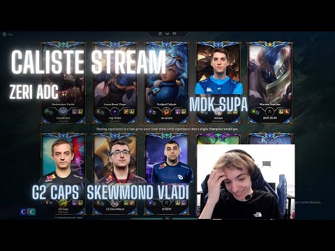 KC Caliste Stream Rank1 | Caps Skewmond Vladi Caliste Targamas vs Supa | Zeri vs Lucian | Challenger