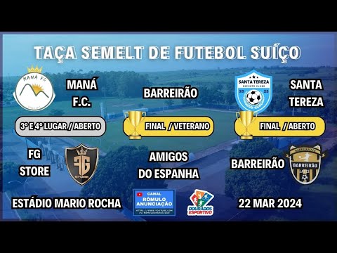 #766 Taça SEMELT de Futebol Suíço em Jateí /  3º E 4º (Aberto), FINAL (Veterano) & FINAL (Aberto)