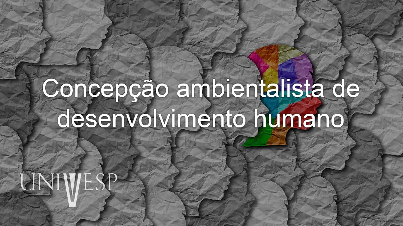 Psicologia da Educação - Concepção ambientalista de desenvolvimento humano
