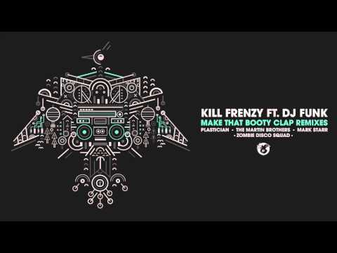 Kill Frenzy - Make That Booty Clap feat. DJ Funk (Zombie Disco Squad Remix)