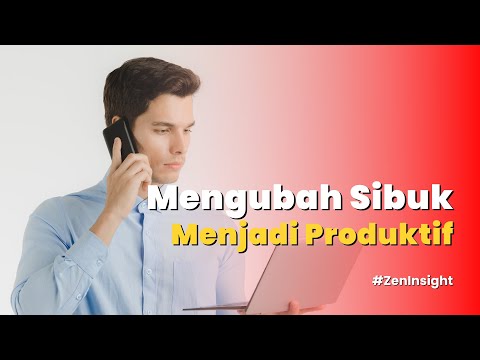 SIBUK VS PRODUKTIF - UBAH MINDSETMU!