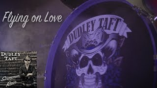 Dudley Taft - Flying On Love