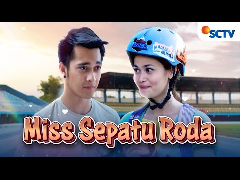 FULL FTV SCTV Miss Sepatu Roda | Eza Gionino dan Sabai Morscheck