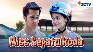 Download lagu FULL FTV SCTV Miss Sepatu Roda | Eza Gionino dan Sabai Morscheck mp3