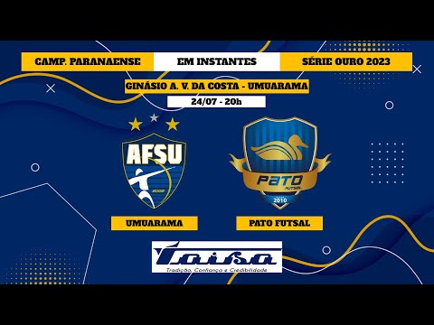 (AO VIVO) UMUARAMA X PATO FUTSAL - PARANAENSE DE FUTSAL - SÉRIE OURO 2023