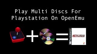Play Multi Discs For Playstation On OpenEmu