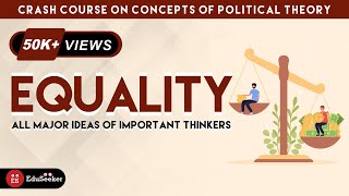 Concept of Equality and Its Major Debates | Main Thinkers | Political Theory | UPSC PSIR | UGC NET