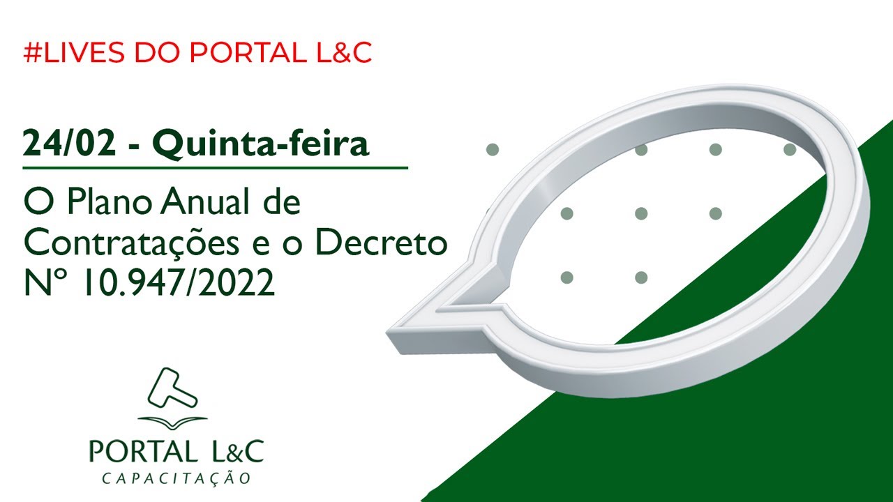O Plano Anual de Contratações da Nova Lei de Licitações e o Decreto Nº 10.947/2022