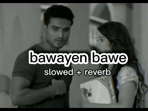 dedunu akase - bawayen bawe ( slowed reverb )