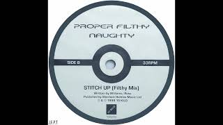 Proper Filthy Naughty – Stitch Up (Filthy Mix)