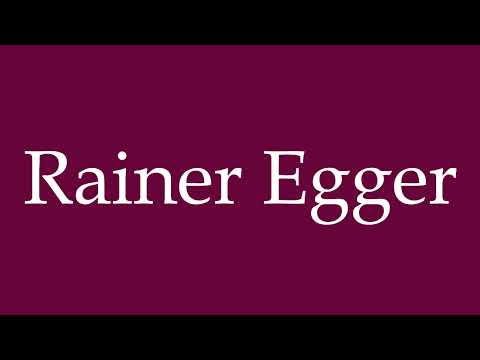 How to Pronounce ''Rainer Egger'' Correctly in German