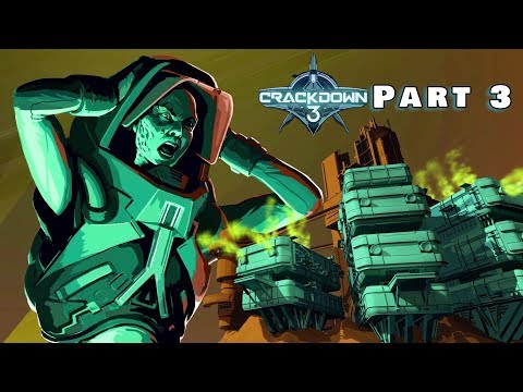 CRACKDOWN 3 Gameplay Walkthrough Part 3 -No Commentary-