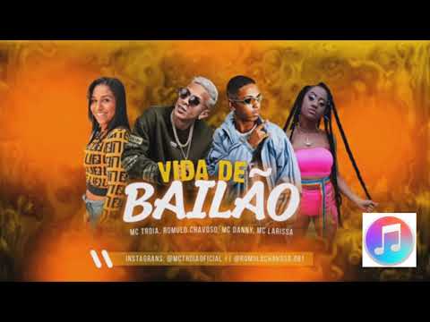 MC TROIA E ROMULO CHAVOSO E MC DANNY E MC LARISSA - VIDA DE BAILÃO - ÁUDIO OFICIAL