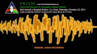 preview picture of video 'PRISM EVP #DONE - McCormick's Haunted Hollow - Omaha, NE (8/22/13)'
