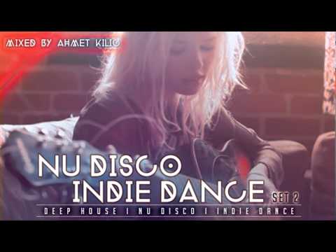 DEEP HOUSE / NU DISCO / INDIE DANCE SET 2 - AHMET KILIC