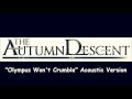 The Autumn Descent - "Olympus Won't Crumble ...
