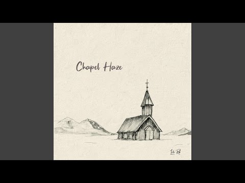 Chapel Haze - Luke Rob