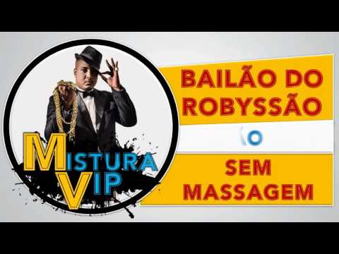 Sem Massagem - Bailão do Robysão (Verão 2016) MV
