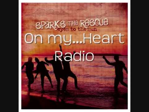 Sparks the Rescue- My Heart Radio with Lyrics
