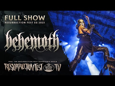 BEHEMOTH - Live at Resurrection Fest EG 2023 (Full Show)