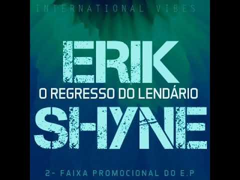 Erik Shyne - O Regresso Do Lendário