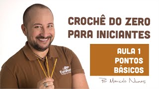 Crochê para Iniciantes - Aprenda Crochê do Zero - Pontos Básicos por Marcelo Nunes