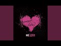No Love