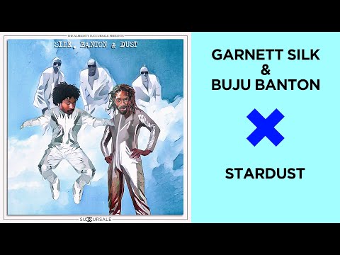 Garnett Silk & Buju Banton X Stardust (Succursale Mashup)