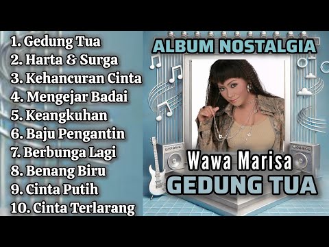 WAWA MARISA FULL ALBUM NOSTALGIA II GEDUNG TUA ALBUM DANGDUT TERPOPULER II DANGDUT LAWAS