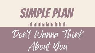 Simple Plan - Don&#39;t Wanna Think About You (8D Effect)
