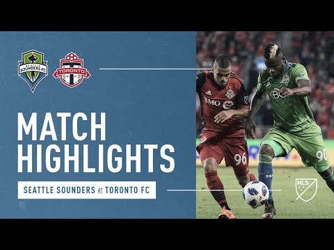 HIGHLIGHTS: Seattle Sounders FC at Toronto FC | May 9, 2018