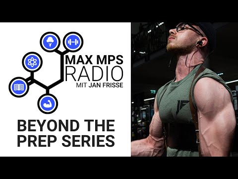 MAX MPS RADIO #68: Beyond The Prep Ep. 7 - Privatleben, Neuer Trainingssplit & Food-Focus
