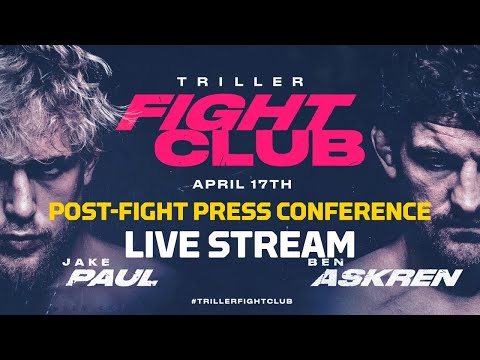 Triller Fight Club: Jake Paul vs. Ben Askren Post-Fight Press Conference LIVE Stream - MMA Fighting