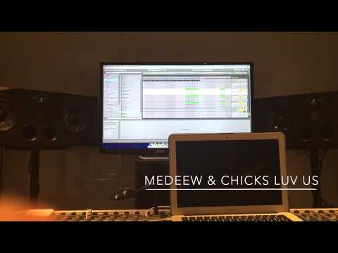 Medeew & Chicks Luv Us // Work In Progress.