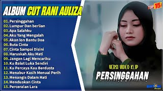 Download lagu Cut Rani Full Album || PERSINGGAHAN - LUMPUR DAN BERLIAN - Pop Melayu Terpoppuler 2025 - On Trending mp3 Download lagu Cut Rani Full Album || PERSINGGAHAN - LUMPUR DAN BERLIAN - Pop Melayu Terpoppuler 2025 - On Trending mp3