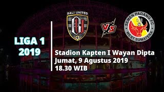 Sesaat Lagi Live Streaming Liga 1 2019 Bali United Vs Semen Padang Pukul 18.30 WIB