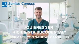 Sanitas Estudia Higiene Bucodental en Sanitas Campus FP anuncio
