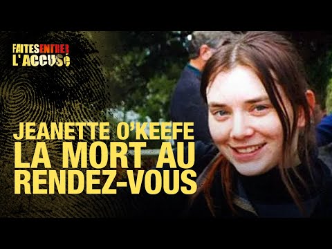 Faites entrer l'accusé: Jeanette O'Keefe, la mort au rendez-vous