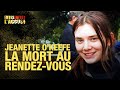 Faites entrer l'accusé: Jeanette O'Keefe, la mort au rendez-vous