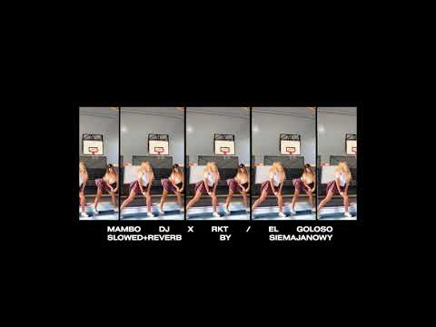 MAMBO DJ X RKT / EL GOLOSO (SLOWED+REVERB)