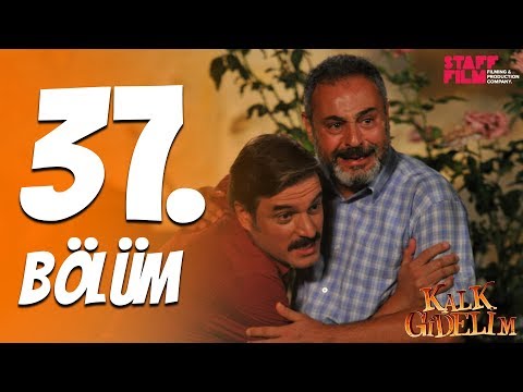 Kalk Gidelim 37. Bölüm