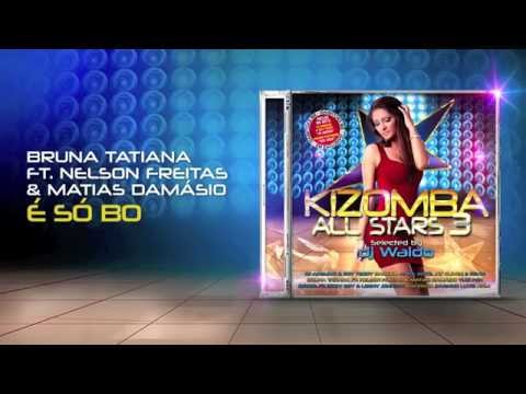 Bruna Tatiana Feat. Nelson Freitas & Matias Damásio - É Só Bo (Kizomba All Stars 3)