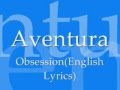 Aventura - Obsession(translated - English) 