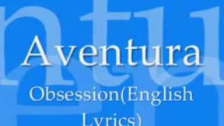 Aventura - Obsession(translated - English)