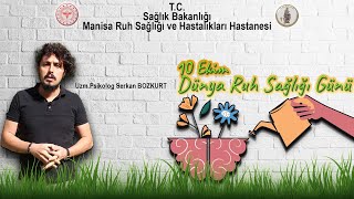 10 Ekim Dünya Ruh Sağlığı Günü - Uzm.Psikolog Serkan BOZKURT