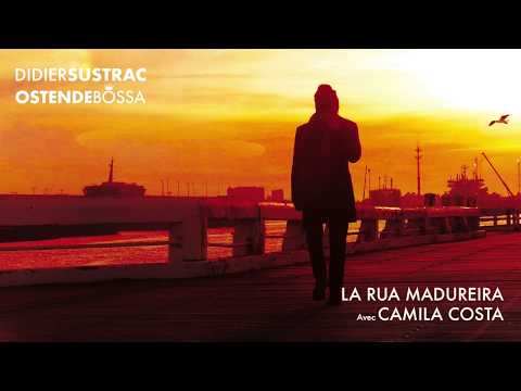 Didier Sustrac - La Rua Madureira (Avec Camila Costa) - Audio